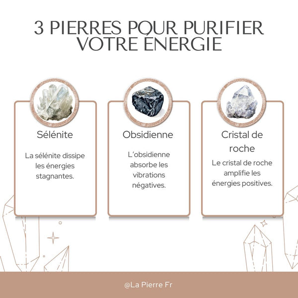 3 pierres pour purifier l’énergie : sélénite, cristal de roche, obsidienne.