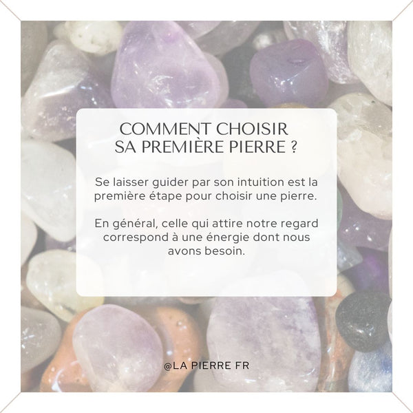Carte expliquant comment choisir sa première pierre en lithothérapie.