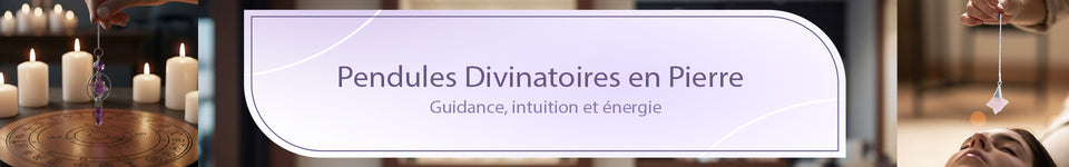 Pendules en pierre naturelle pour radiesthésie et intuition