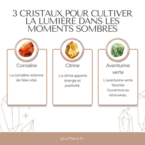 Pierres pour cultiver la lumière dans les périodes sombres.