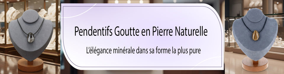 Pendentif forme goutte en pierre naturelle – pendentif lithothérapie
