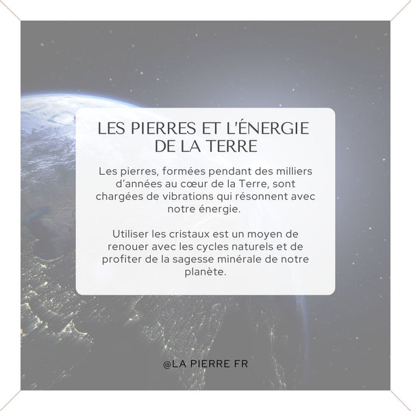 Carte illustrant le lien entre les pierres naturelles et l’énergie de la Terre.