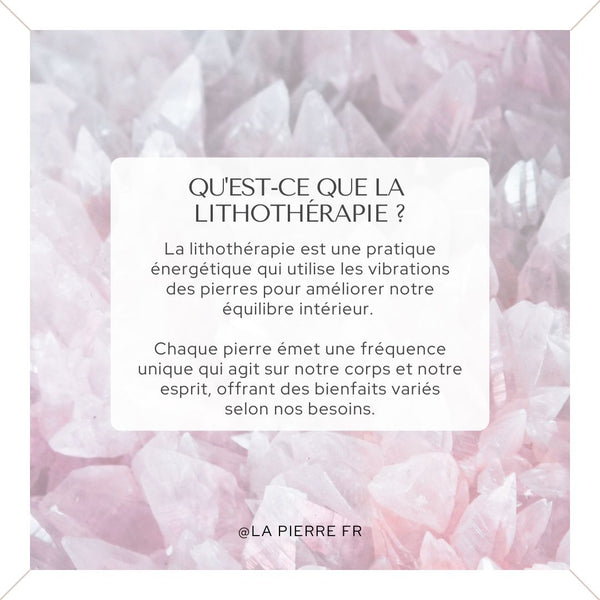 Carte expliquant ce qu’est la lithothérapie et son principe énergétique