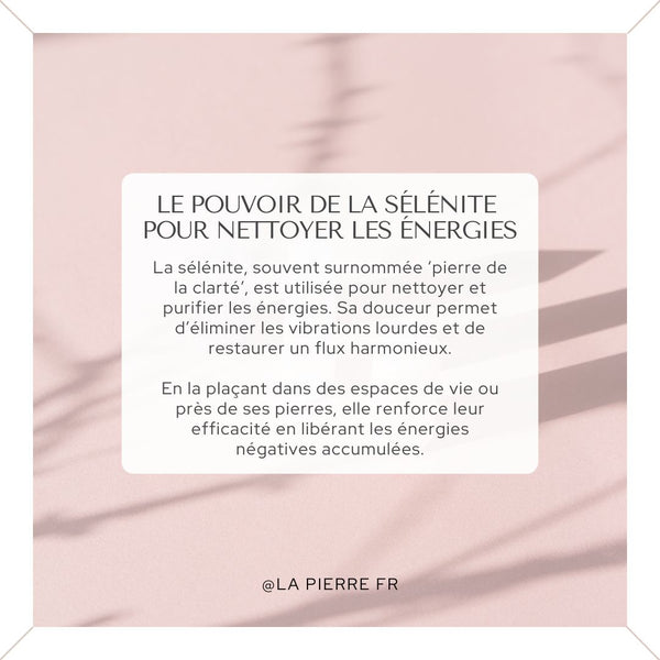 Sélénite – pierre de purification énergétique et nettoyage des vibrations négatives